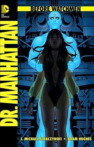 Before Watchmen: Bd. 7: Dr. Manhattan