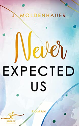 Never Expected Us: Liebesroman