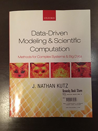 Data-Driven Modeling & Scientific Computation: Methods for Complex Systems & Big Data von Oxford University Press