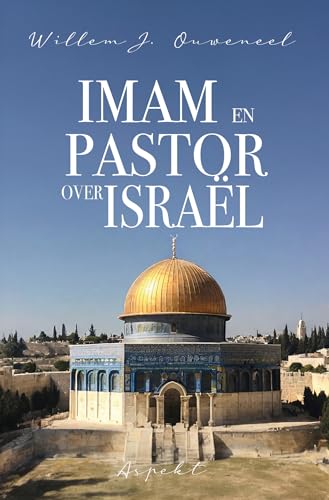 Imam en pastor over Israël: een islamitisch-christelijke dialoog von Aspekt B.V., Uitgeverij