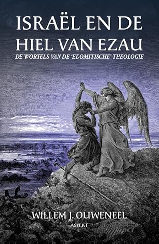 Israël en de hiel van Ezau: De wortels van de ‘Edomitische’ theologie von Aspekt B.V., Uitgeverij
