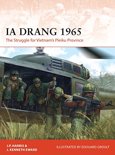 Ia Drang 1965: The Struggle for Vietnam’s Pleiku Province (Campaign, Band 345)