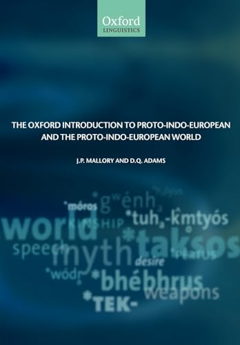 The Oxford Introduction to Proto-Indo-European and the Proto-Indo-European World (Oxford Linguistics)