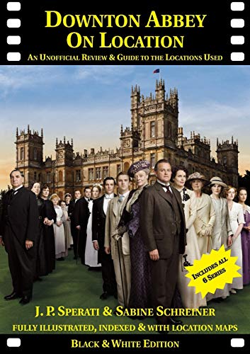 Downton Abbey on Location: An unofficial review and guide to the filming locations of all 6 series (On Location Guides) von Irregular Special Press