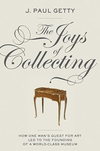 The Joys of Collecting (Getty Publications –) von J. Paul Getty Trust Publications