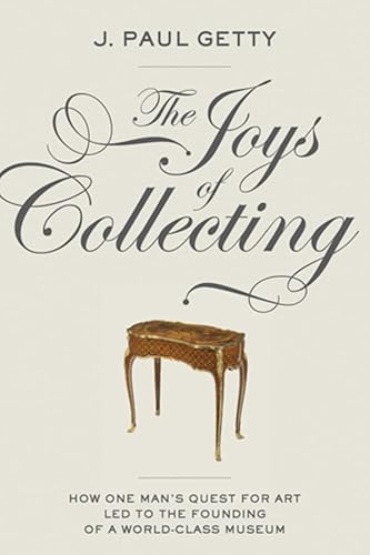 The Joys of Collecting (Getty Publications –) von J. Paul Getty Trust Publications