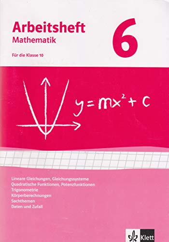 Gleichungen, Funktionen, Trigonometrie, Rauminhalte, Sachthemen, Daten/Zufall. Ausgabe ab 2009: Arbeitsheft mit Lösungsheft Klasse 10 (Arbeitsheft Mathematik)