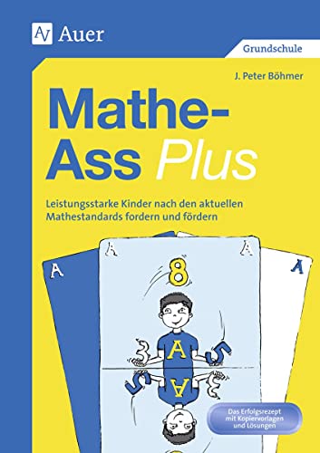 Mathe-Ass plus: Leistungsstarke Kinder nach Mathestandards fordern und fördern (3. und 4. Klasse)