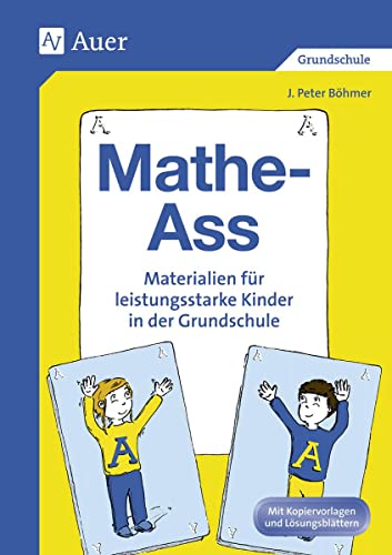 Mathe-Ass: Materialien für leistungsstarke Kinder in der Grundschule, Kopiervorlagen und Lösungsblättern (3. und 4. Klasse): Materialien für ... Mit Kopiervorlagen und Lösungsblättern von Auer Verlag i.d.AAP LW