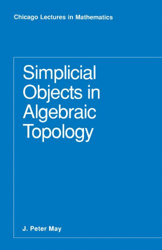 Simplicial Objects in Algebraic Topology (Chicago Lectures in Mathematics) von University of Chicago Press