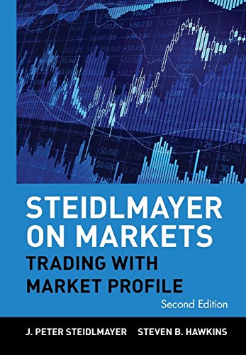 Steidlmayer on Markets: Trading with Market Profile (Wiley Trading) von Wiley