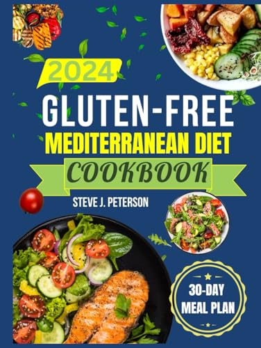 Gluten-Free Mediterranean Diet Cookbook: Wholesome and Delicious recipes to support a healthy lifestyle.