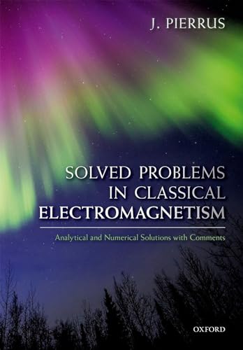Solved Problems in Classical Electromagnetism: Analytical and Numerical Solutions with Comments von Oxford University Press