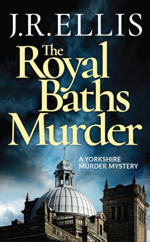 The Royal Baths Murder (A Yorkshire Murder Mystery, Band 4)
