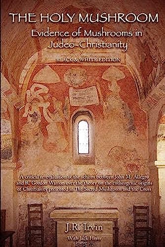 The Holy Mushroom:: Evidence of Mushrooms in Judeo-Christianity von Gnostic Media Research & Publishing