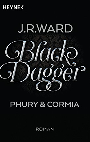 Black Dagger - Phury & Cormia: Roman (Black Dagger Doppelbände, Band 6) von Heyne Taschenbuch