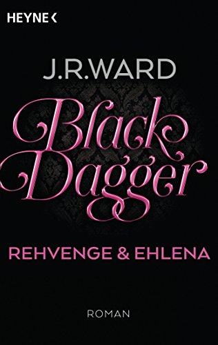Black Dagger - Rehvenge & Ehlena: Roman (Black Dagger Doppelbände, Band 7) von HEYNE