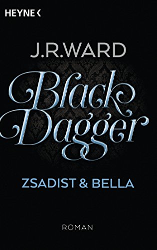 Black Dagger - Zsadist & Bella: Roman (Black Dagger Doppelbände, Band 3) von Heyne Taschenbuch