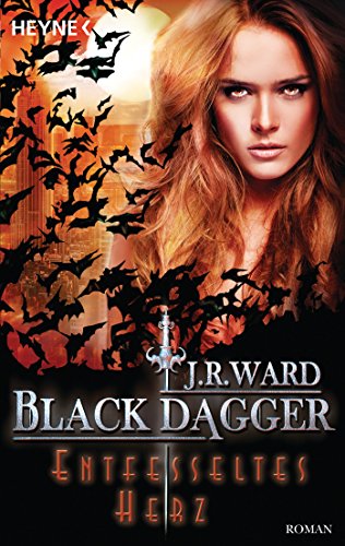 Entfesseltes Herz: Black Dagger 26 - Roman