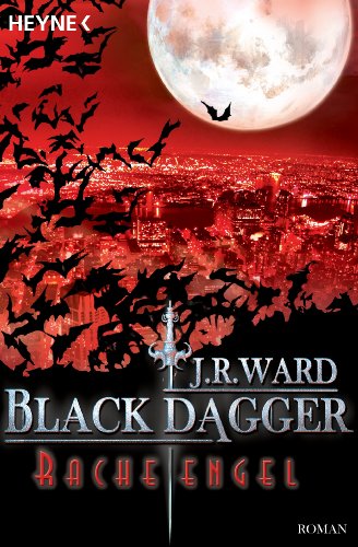 Racheengel: Black Dagger 13 - Roman von HEYNE