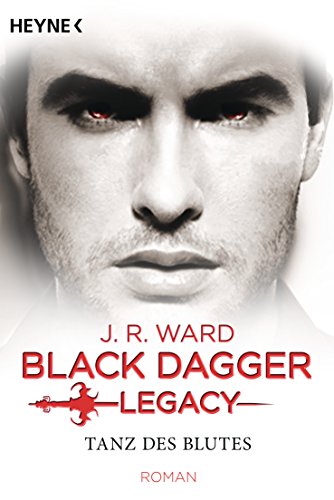 Tanz des Blutes: Black Dagger Legacy Band 2 - Roman
