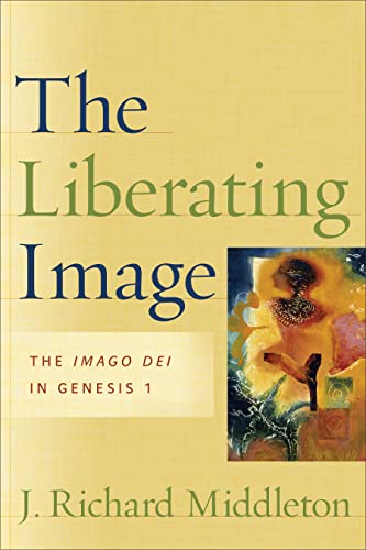 Liberating Image, The: The Imago Dei in Genesis 1 von Brazos Press