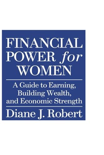 Financial power for women: A guide to earning, building wealth and economic strength von Independently published