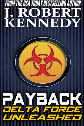 Payback: A Delta Force Unleashed Thriller Book #1 (Delta Force Unleashed Thrillers, Band 1) von CreateSpace Independent Publishing Platform