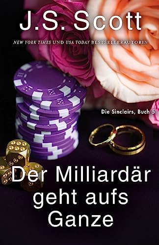 Der Milliardär geht aufs Ganze: Die Sinclairs (Buch 5)