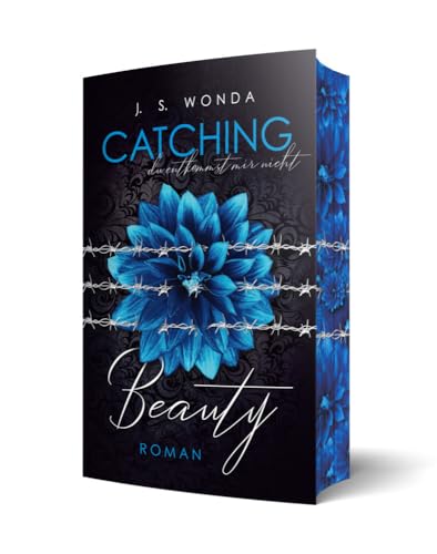 Catching Beauty: Du entkommst mir nicht Catching Beauty: Du entkommst mir nicht