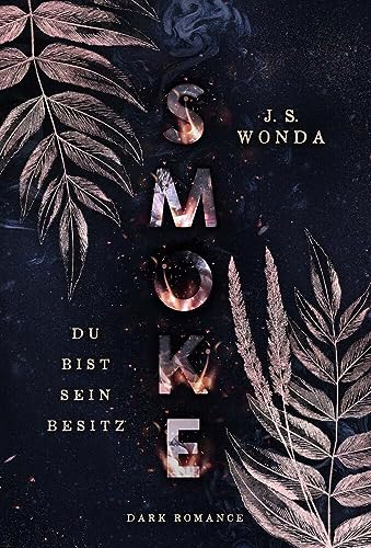 SMOKE: Du bist sein Besitz SMOKE: Du bist sein Besitz