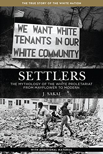 Settlers: The Mythology of the White Proletariat from Mayflower to Modern (Kerseplebedeb)