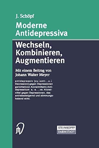 Moderne Antidepressiva: Wechseln - Kombinieren - Augmentieren (German Edition)