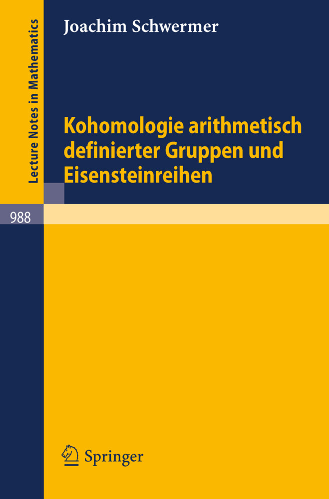 Kohomologie arithmetisch definierter Gruppen und Eisensteinreihen von Springer Berlin Heidelberg