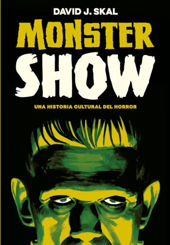 Monster Show: Una historia cultural del horror (Es Pop Ensayo, Band 32)