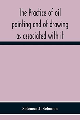 The Practice Of Oil Painting And Of Drawing As Associated With It