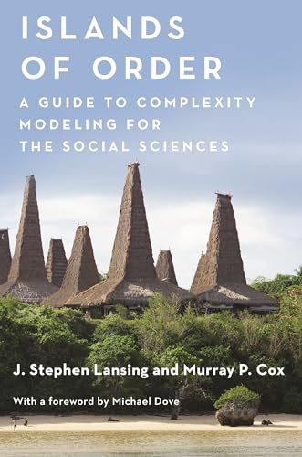 Islands of Order: A Guide to Complexity Modeling for the Social Sciences (Princeton Studies in Complexity) von Princeton University Press