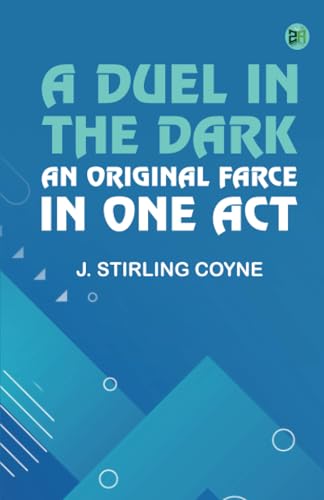 A Duel in the Dark: An Original Farce in One Act von Zinc Read