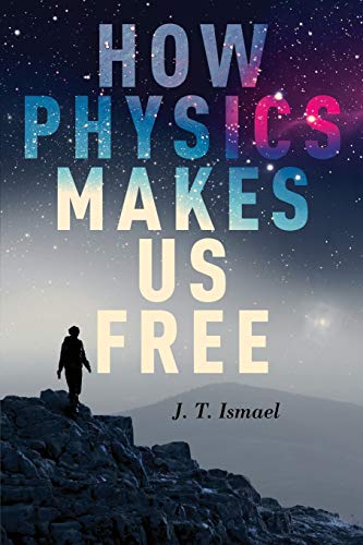 How Physics Makes Us Free von OUP USA