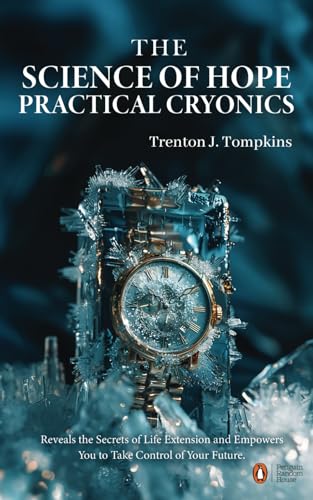 The Science of Hope: Practical Cryonics von Amazon Elite Publishers