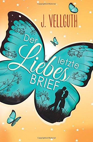Der letzte Liebesbrief: Roman von CreateSpace Independent Publishing Platform