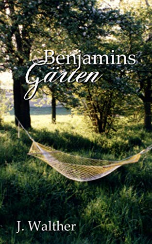 Benjamins Gärten von CreateSpace Independent Publishing Platform