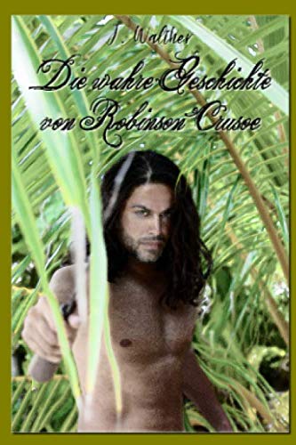 Die wahre Geschichte von Robinson Crusoe