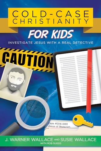 Cold-Case Christianity for Kids: Investigate Jesus with a Real Detective von David C Cook