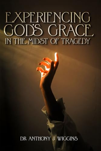Experiencing God’s Grace In the Midst of Tragedy von Book Writing Pioneer