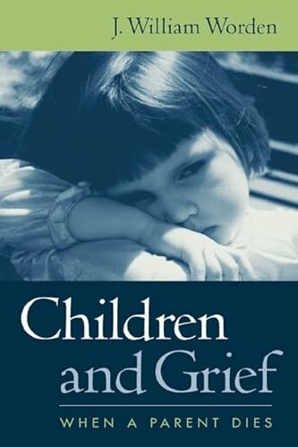 Children and Grief: When a Parent Dies von Guilford Publications