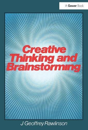 Creative Thinking and Brainstorming von Gower Publishing Ltd