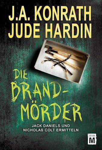 Die Brandmörder - Jack Daniels und Nicholas Colt ermitteln Die Brandmörder - Jack Daniels und Nicholas Colt ermitteln von Edition M