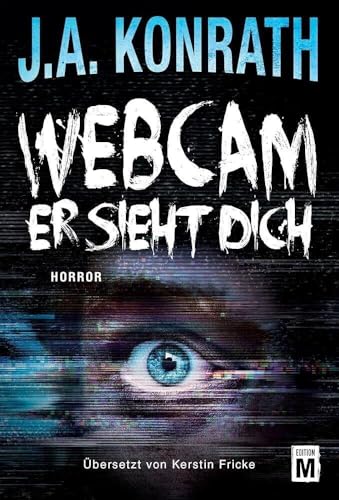 Webcam - Er sieht dich: Horror (Tom Mankowski) von Edition M