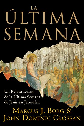 La Ultima Semana: Un Relato Diario de la Ultima Semana de Jesus en Jerusalen (Spanish Edition)